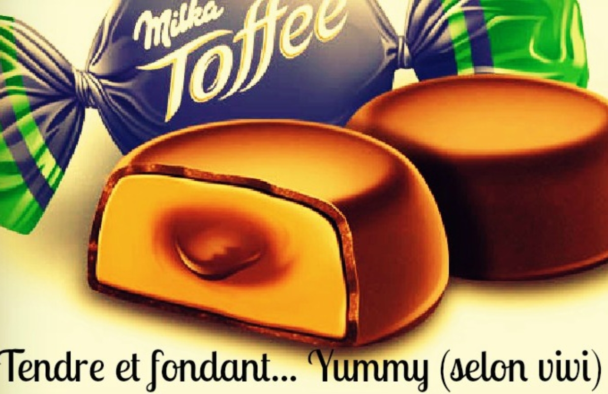 T’es tendre comme du caramel et douce comme du chocolat : Gagne du Milka, du chocolat, du Toffee trop bon !