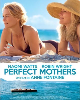 Perfect Mothers d’Anne Fontaine, le film qui a un synopsis vraiment… étrange (pour ne pas dire malsain)