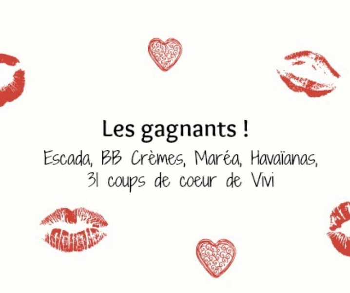 Gagnantes : BB Cream Iman, 31 coups de coeur Vivi, Havaïanas, Marea, Escada