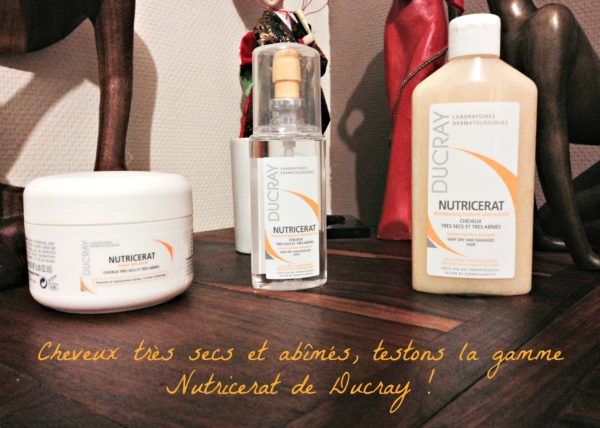 Cheveux très secs et abîmés : la gamme Nutricerat de Ducray, top ou flop ?