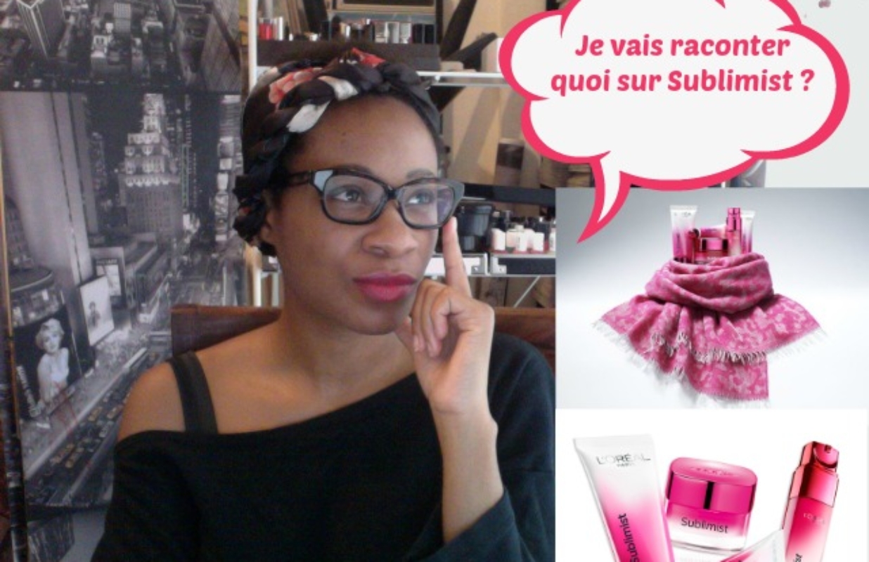 Avis, test et review complète de la gamme Sublimist L’Oréal Paris (en vidéo et avec des mots)