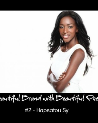 [ INTERVIEW ] : Beautiful Brand with Beautiful People, Hapsatou Sy