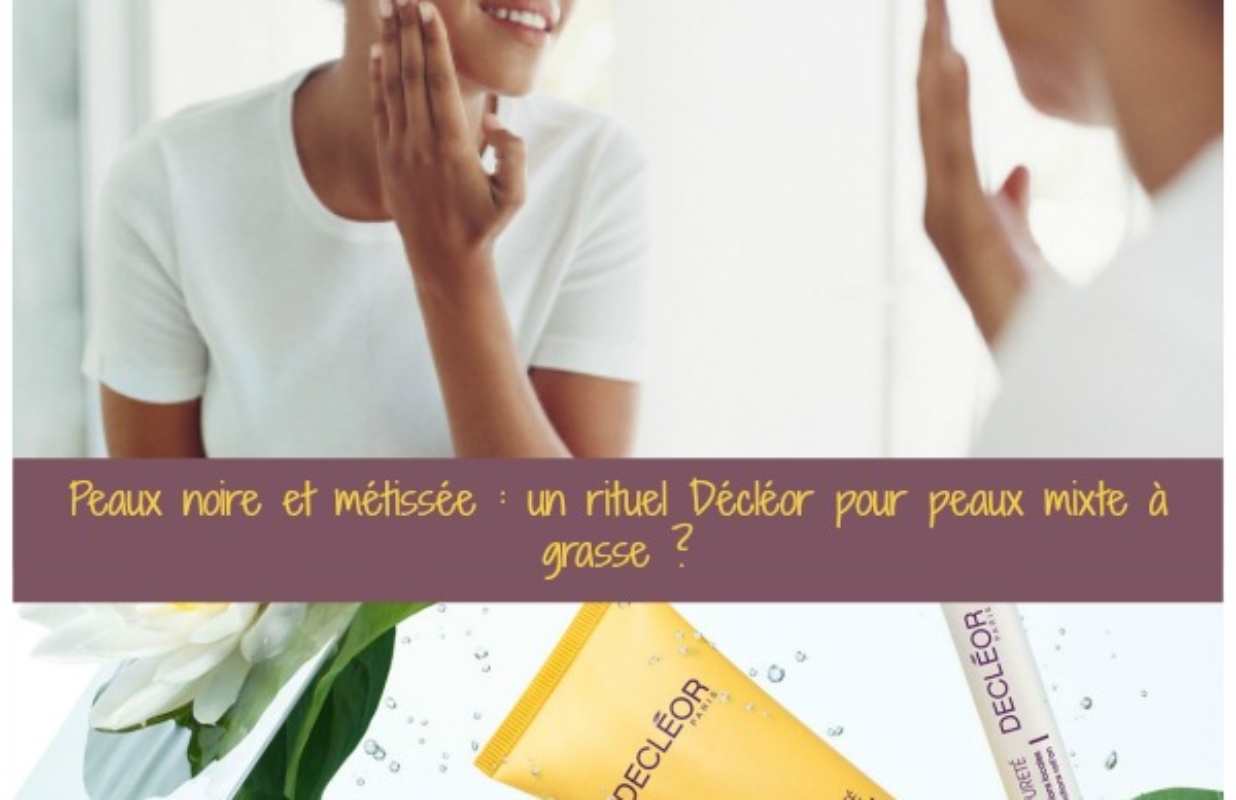 [ Rituel de soin Visage ] : Peaux noire et métissée, quels soins prend-on chez Decléor ?