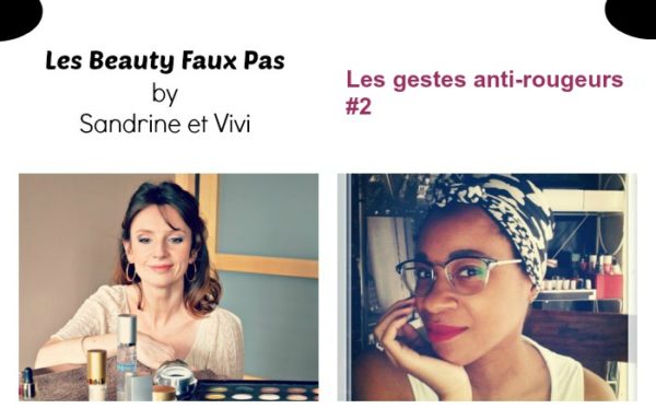 Les 6 beauty faux pas à ne pas faire si vous voulez en finir avec les rougeurs
