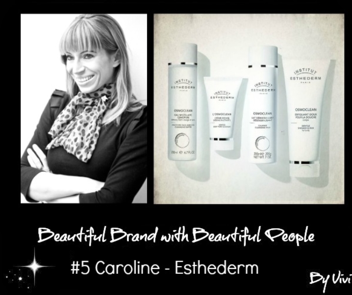 [ INTERVIEW ] : Beautiful Brand with Beautiful People, Caroline Morise – Institut Esthederm