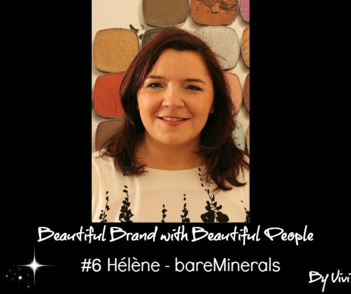 [ INTERVIEW ] Beautiful brand with Beautiful People : Hélène de bareMinerals