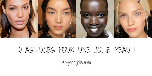 C’est quoi une jolie peau ? 10 astuces à adopter ! #objectifjoliepeau