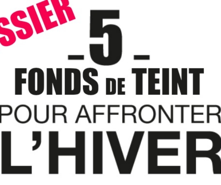 〈 DOSSIER 〉 Peaux noires et métissées : Spécial Fonds de Teint !