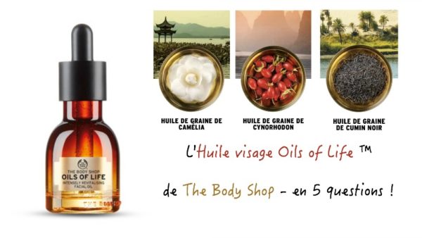 L&rsquo;Huile visage Oils of Life™ de The Body Shop – en 5 questions !