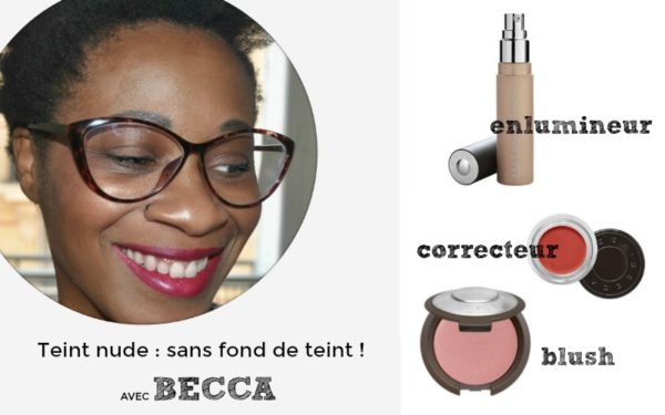 Teint nude sans fond de teint : Test Becca