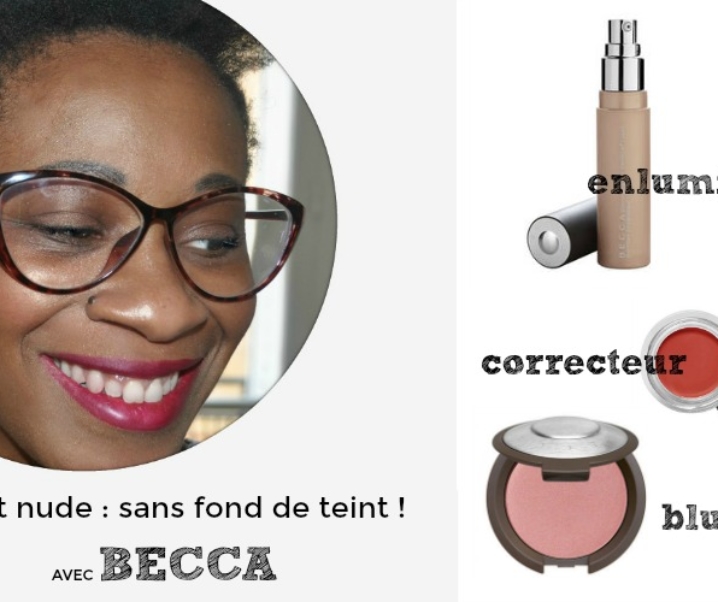 Teint nude sans fond de teint : Test Becca