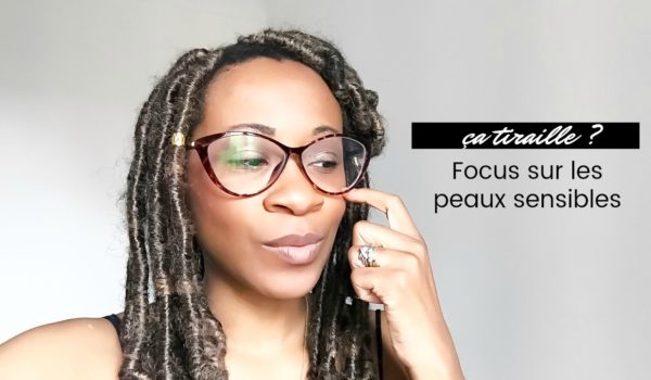 C&rsquo;est quoi une peau sensible ? Lancôme et moi, on vous explique !