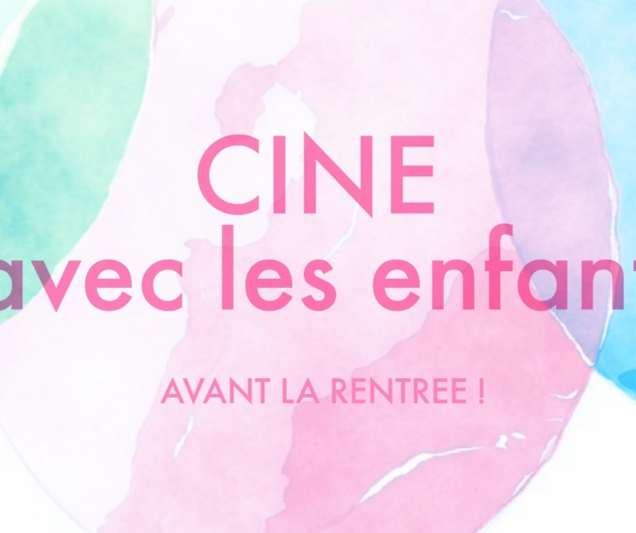 Kids : séances ciné avant la rentrée !