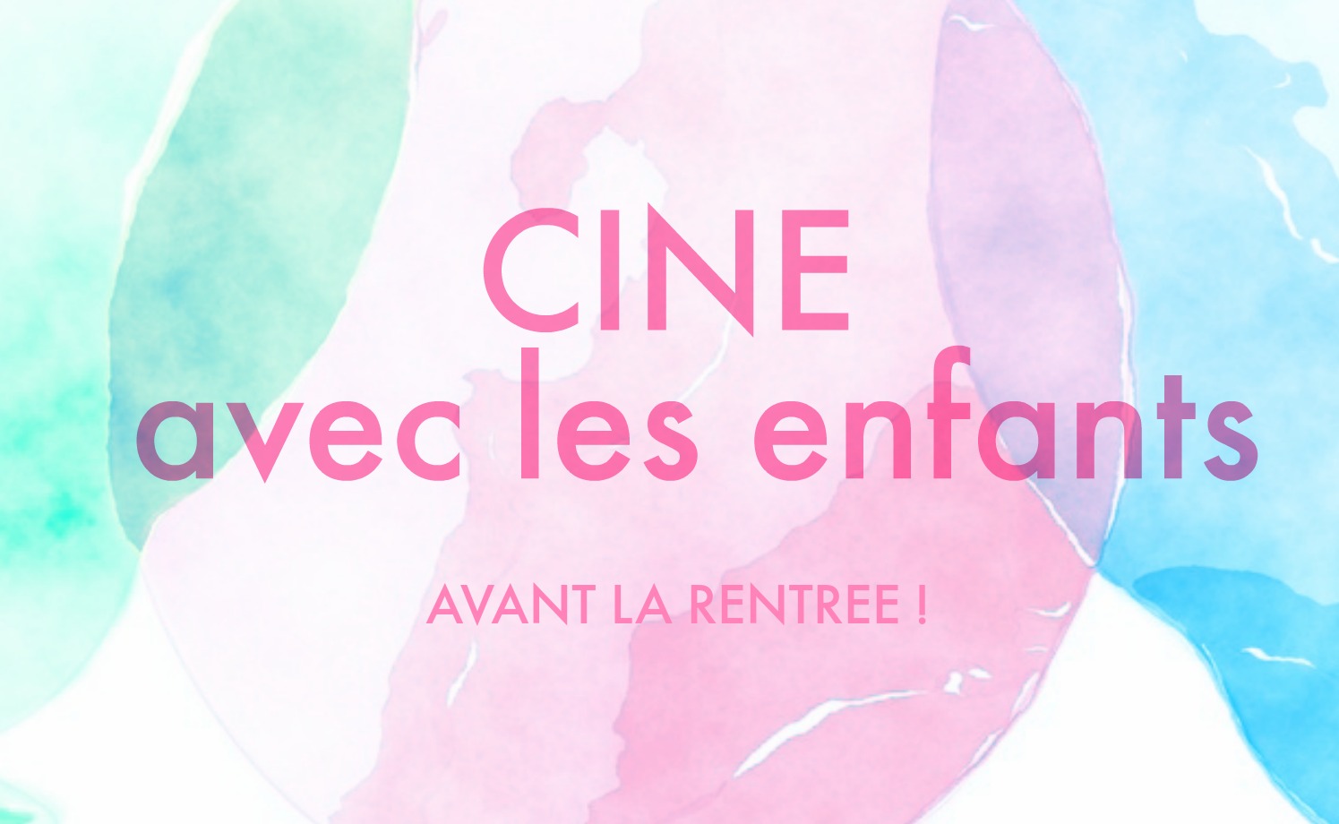 Kids : séances ciné avant la rentrée !