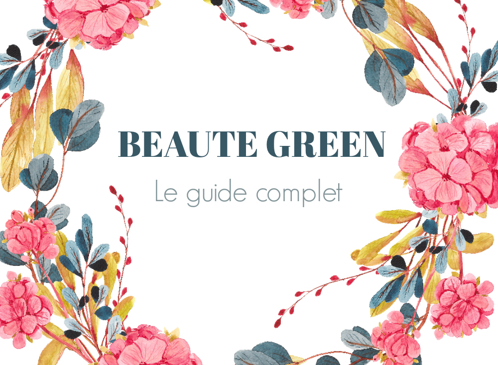 Tout ce qu'il faut savoir sur la beauté green !